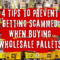 4 tips to prevent getting scammed when buying wholesale pallets