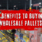 5 benefits to buying wholesale