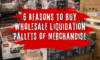 6 reasons to buy wholesale liquidation pallets of merchandise