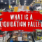 What is a Liquidation Pallet?