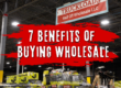 7 Benefits of Buying Wholesale