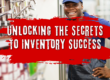 Unlocking the Secrets to Inventory Success