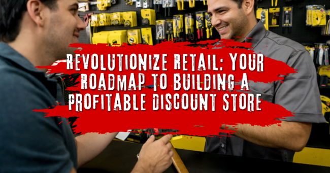 Revolutionize Retail Your Roadmap to Building a Profitable Discount Store