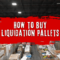 How to Buy Liquidation Pallets