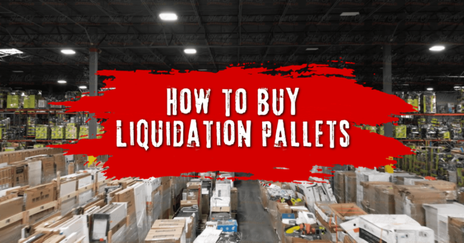 How to Buy Liquidation Pallets
