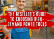 The Reseller’s Guide to Choosing High-Demand Power Tools