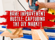 Home Improvement Hustle Capturing the DIY Market