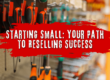 Starting Small Your Path to Reselling Success