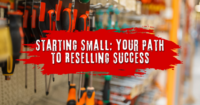 Starting Small Your Path to Reselling Success
